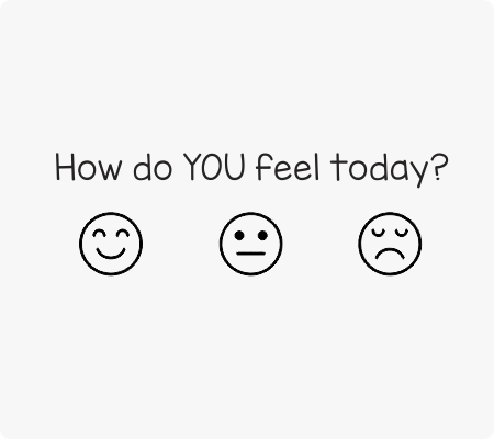 How do you feel today?