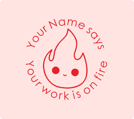 Your work is on Fire