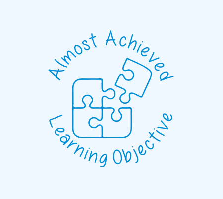 Almost Achieved Learning Objective